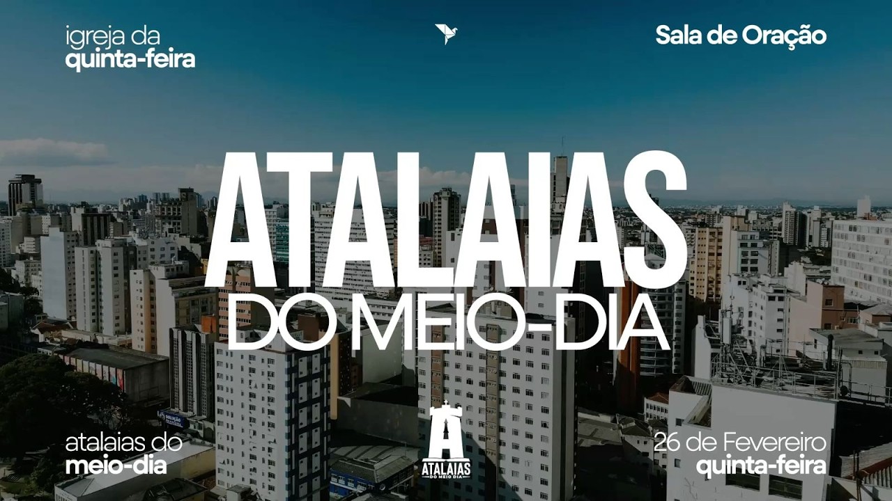 ATALAIAS 12H ll Sala de Oração (26/02/2026)