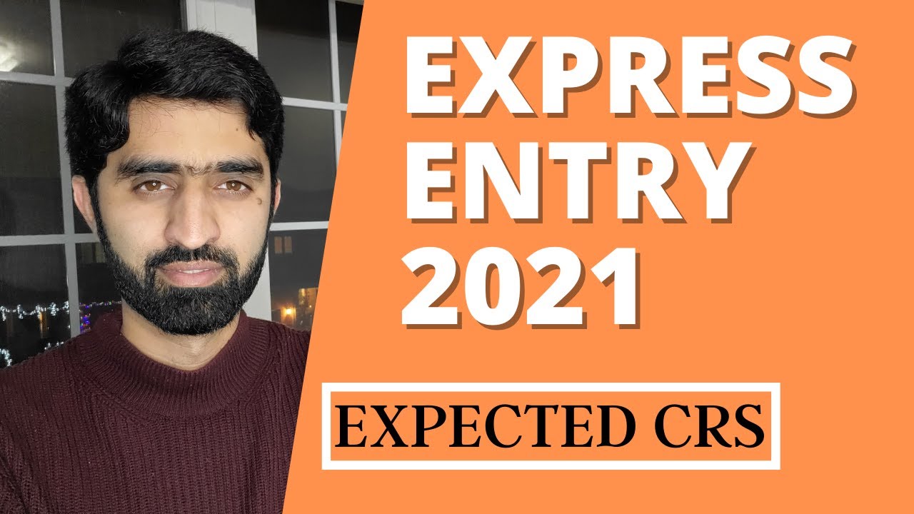 Express Entry in 2021 | CRS score prediction for first few months of 2021