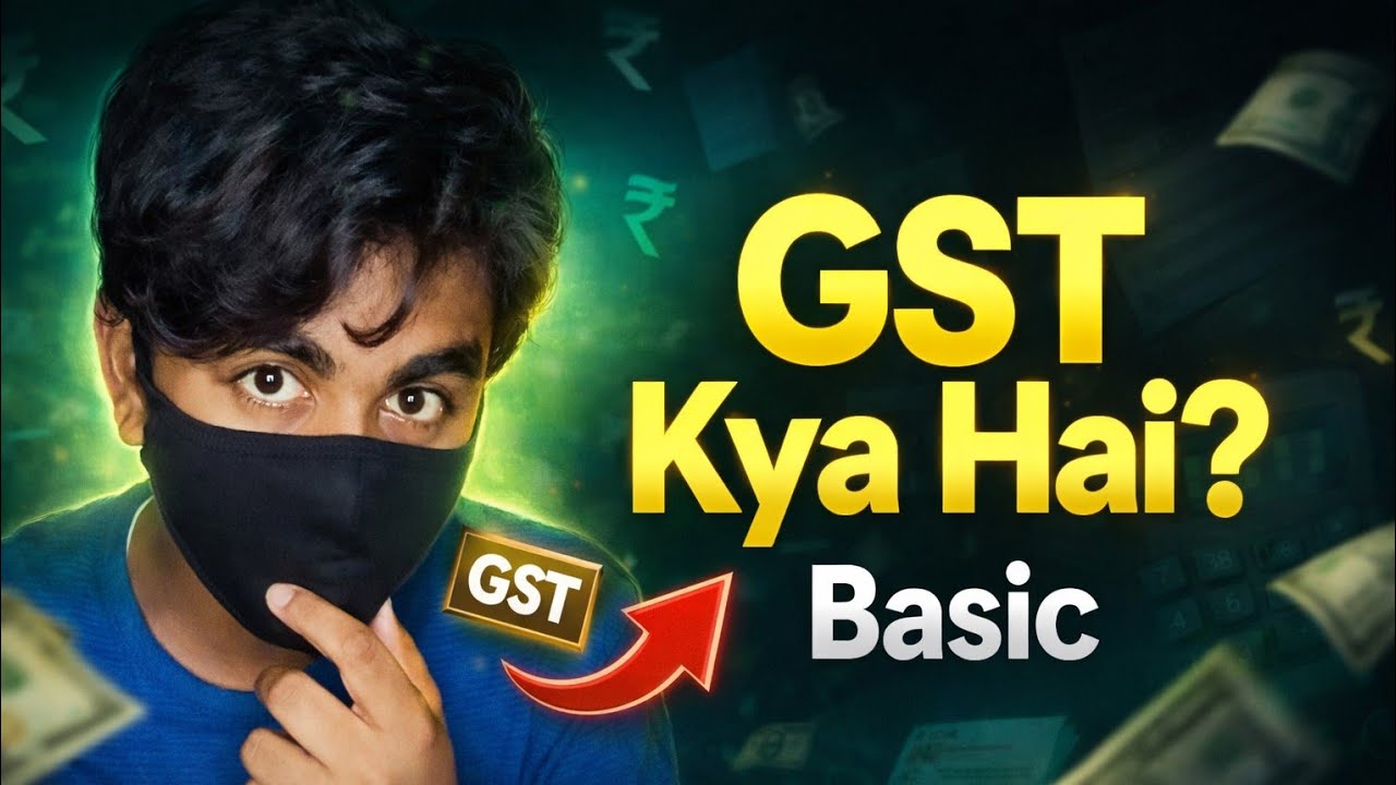 GST Kya Hai? | GST Ka Basic Idea in Hindi (2026 Complete Guide)