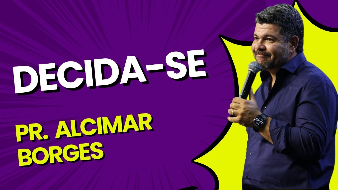DECIDA-SE - PR ALCIMAR BORGES
