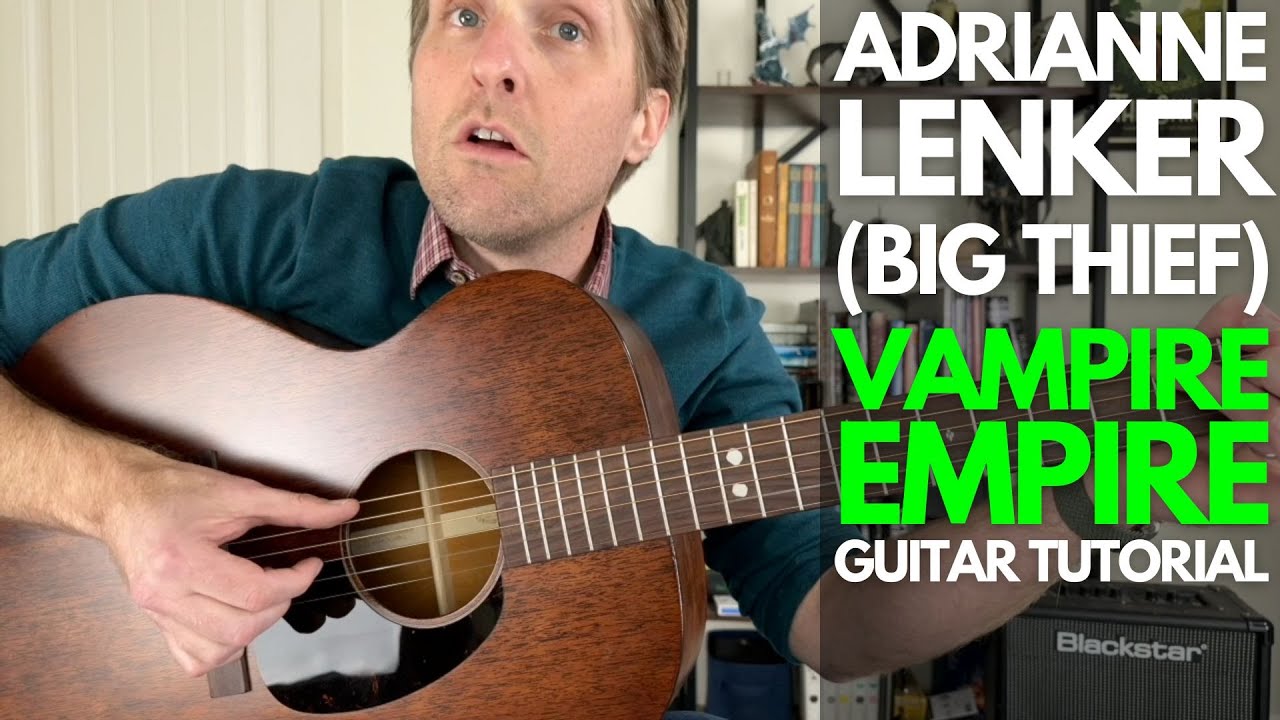 Vampire Empire by Adrianne Lenker / Big Thief Guitar Tutorial - Guitar Lessons with Stuart