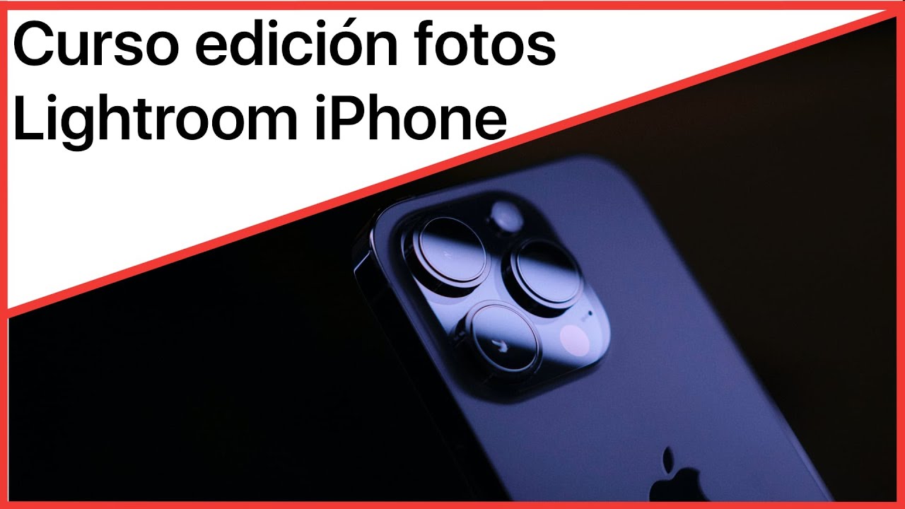 Curso Editar fotos en iPhone con Lightroom 📸 Corrección de color, efectos y filtros