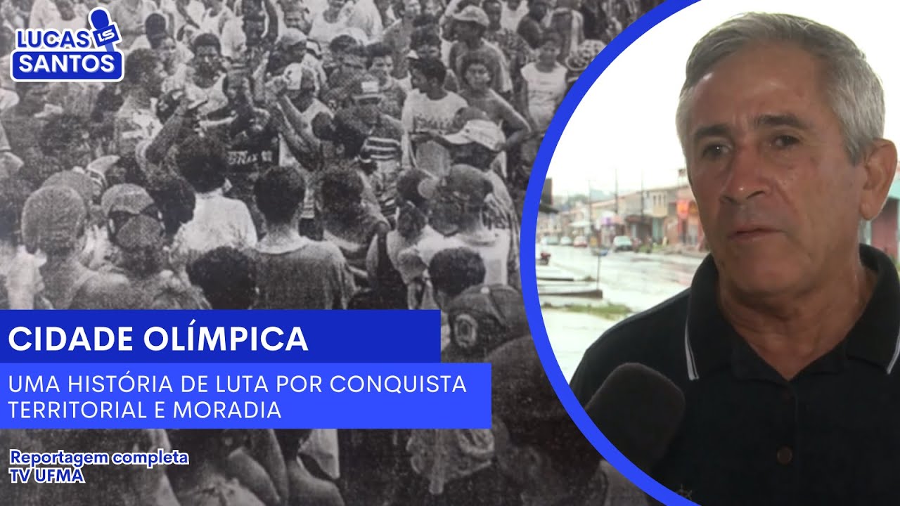 CIDADE OLÍMPICA: uma história de luta por conquista territorial e moradia