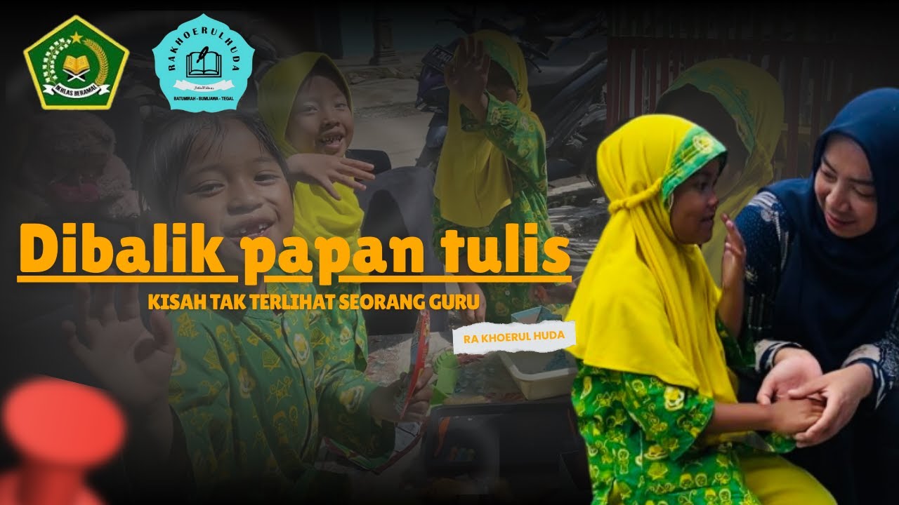 Di Balik Papan Tulis - RA Khoerul Huda Batumirah