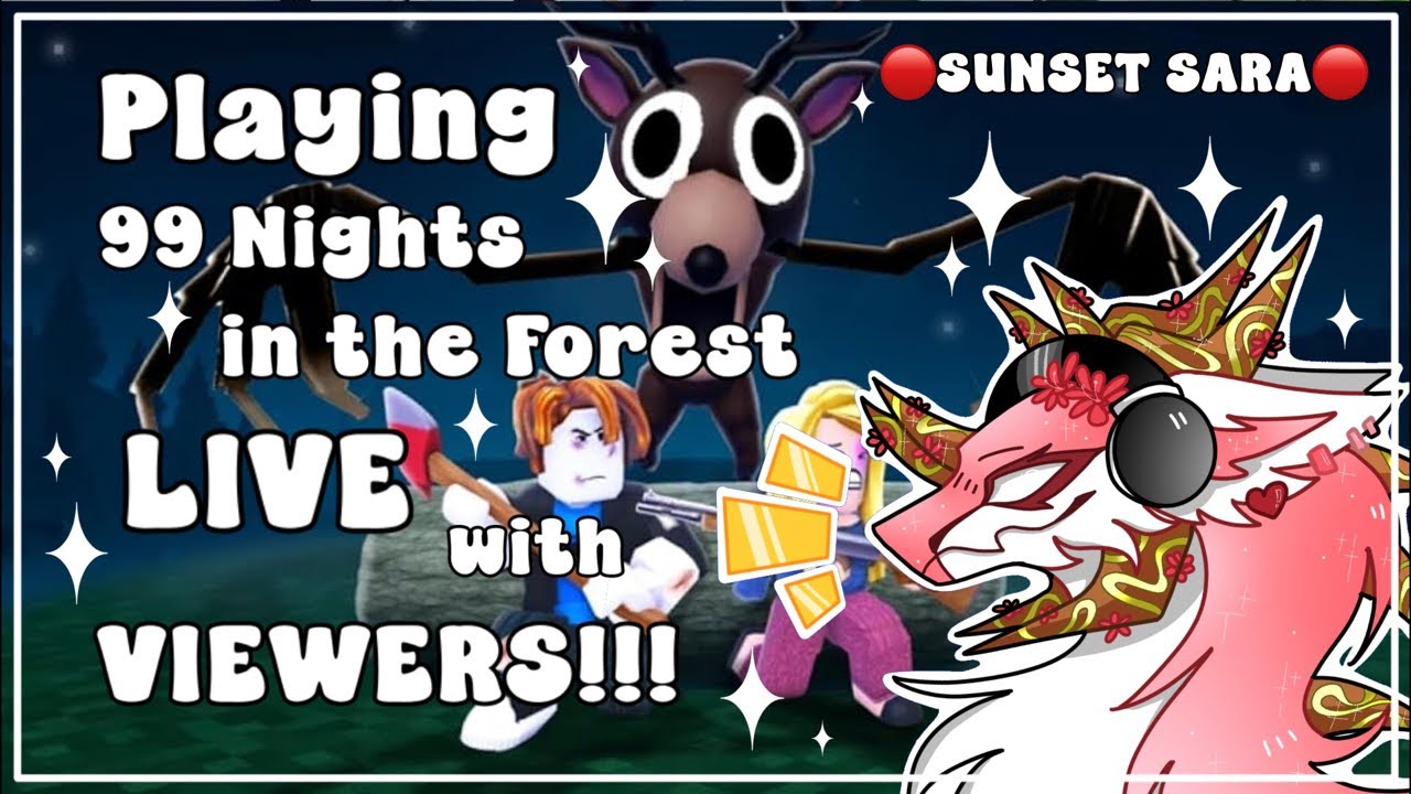 Sunset Sara is 🔴LIVE🔴 Playing 99 Nights In The Forest!!! 🌳🌲🦌