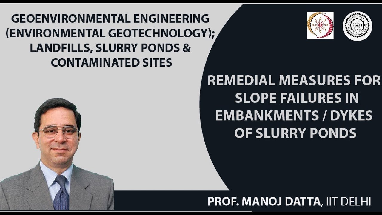 Remedial Measures for Slope Failures in Embankments / Dykes of Slurry Ponds