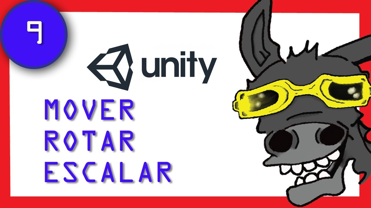 ✅CURSO Unity 2d 🎮 #9- MOVER, ROTAR, ESCALAR en UNITY [2020]
