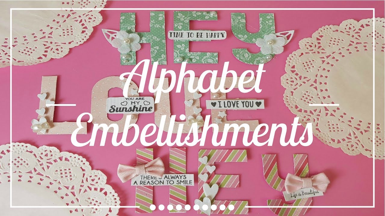 Alphabet Embellishments || watch me craft !