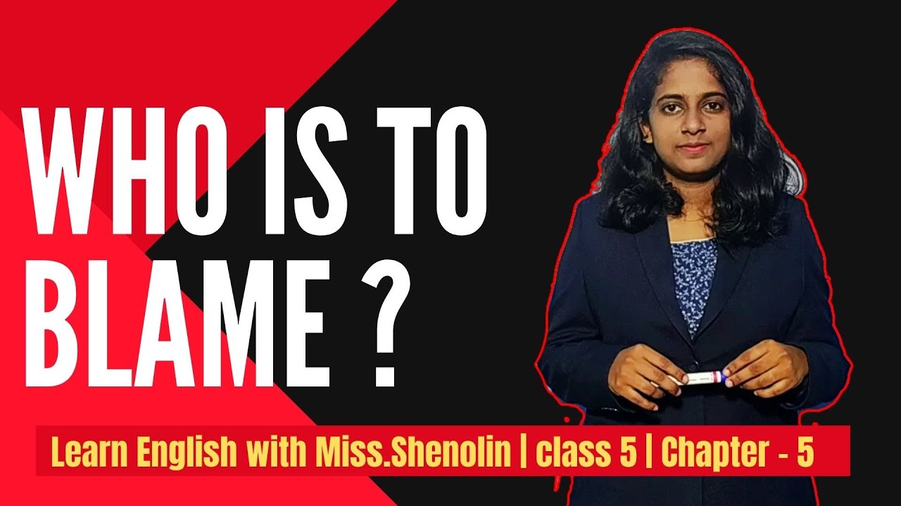 Who is to blame ? | Chapter -5 | Class 5 | English | Moral story |HEaRt Drive