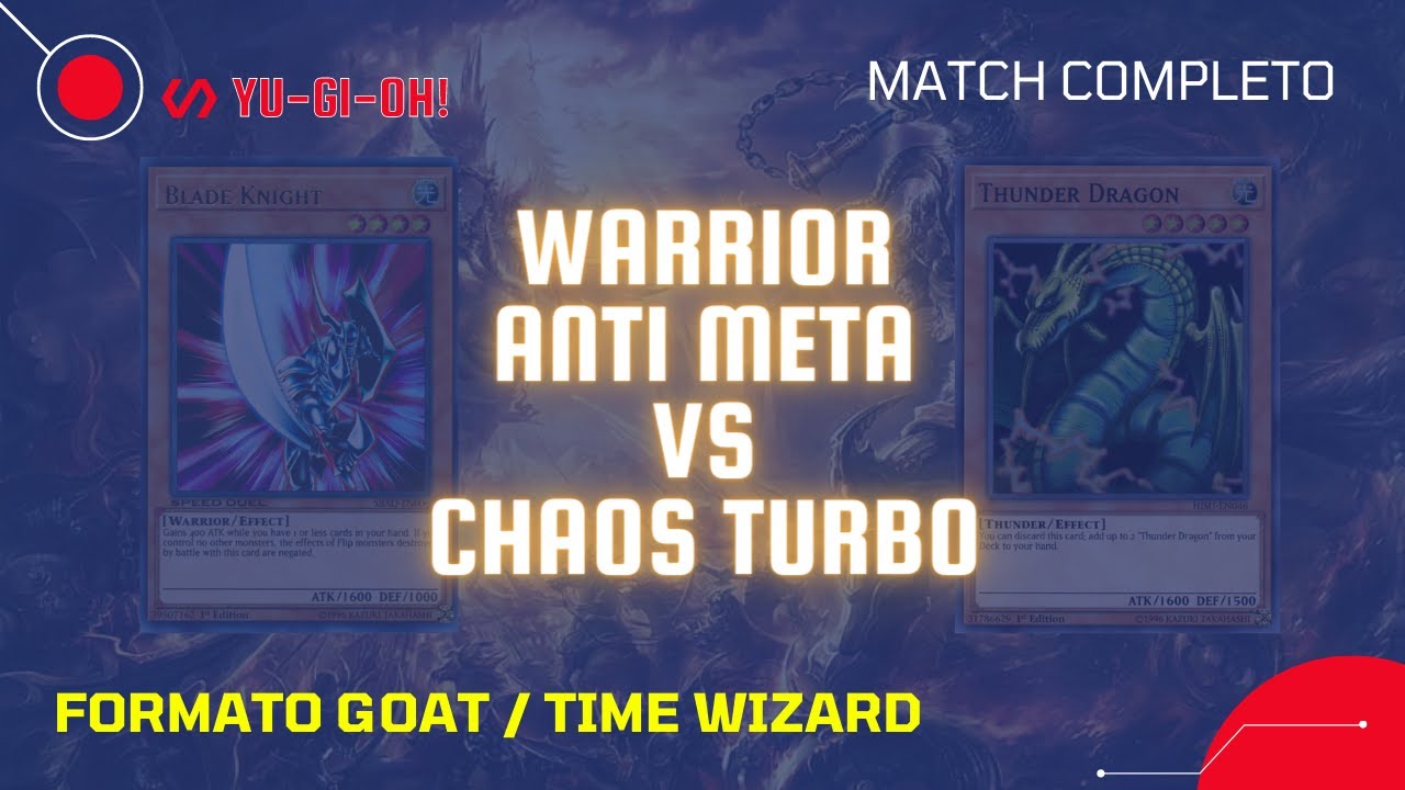 Warrior Antimeta vs Chaos Turbo - Duelo Yugioh Formato Goat / Time Wizard