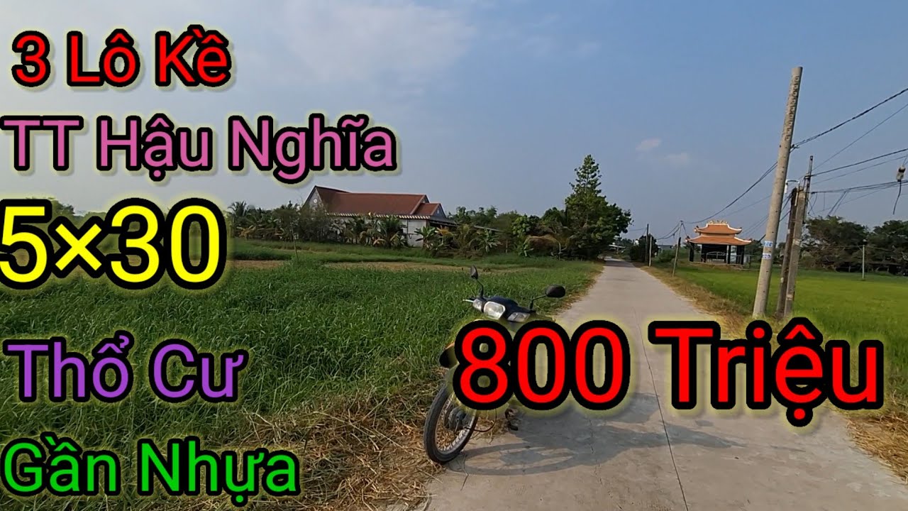 ĐẤT 3 LÔ KỀ TT HẬU NGHĨA LONG AN CŨ 5×30 THỔ FULL 800 TRIỆU LÔ GẦN NHỰA