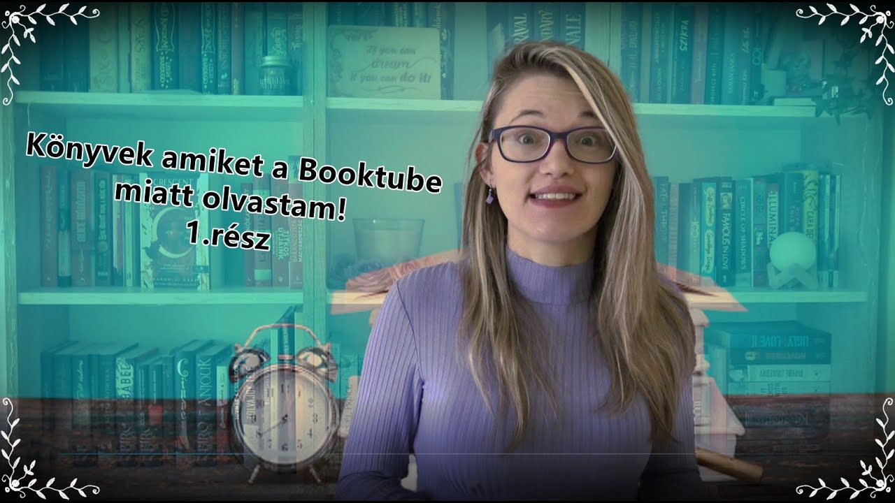 K&ouml;nyvek amiket a Youtube &eacute;s a Booktube miatt olvastam :) - 1.r&eacute;sz - az elolvasott k&ouml;nyvek