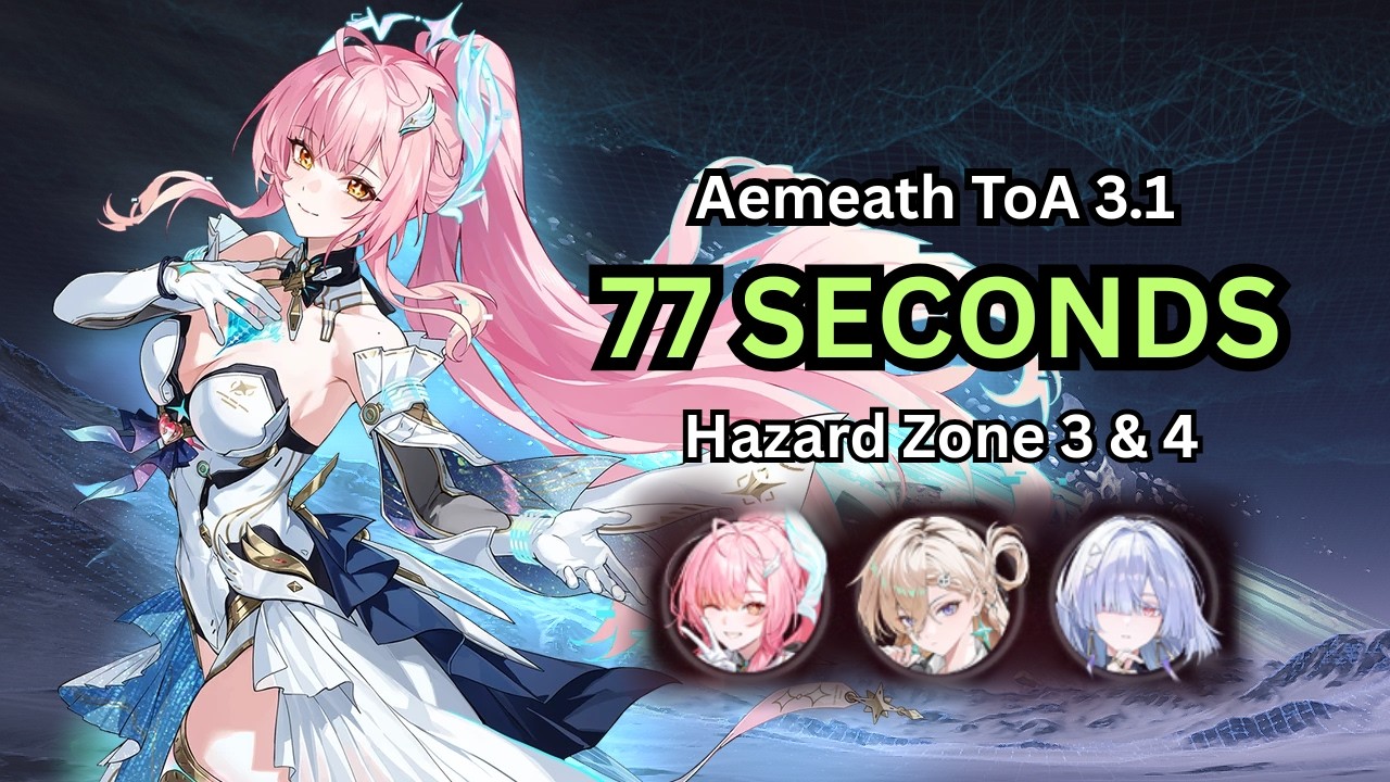 ToA Aemeath 77 seconds clear Hazard Zone 3 & 4