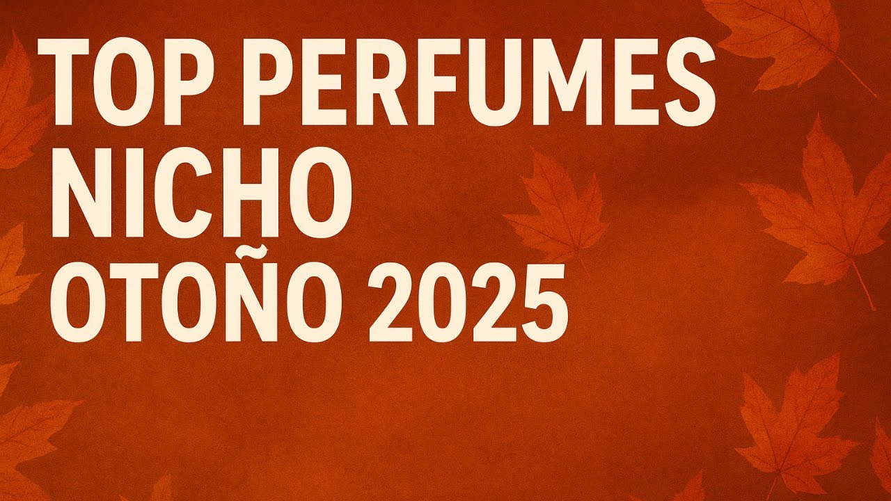 TOP NICHO OTO&Ntilde;O 2025 : los 15+1 recomendados para este Oto&ntilde;o 🔝🍂