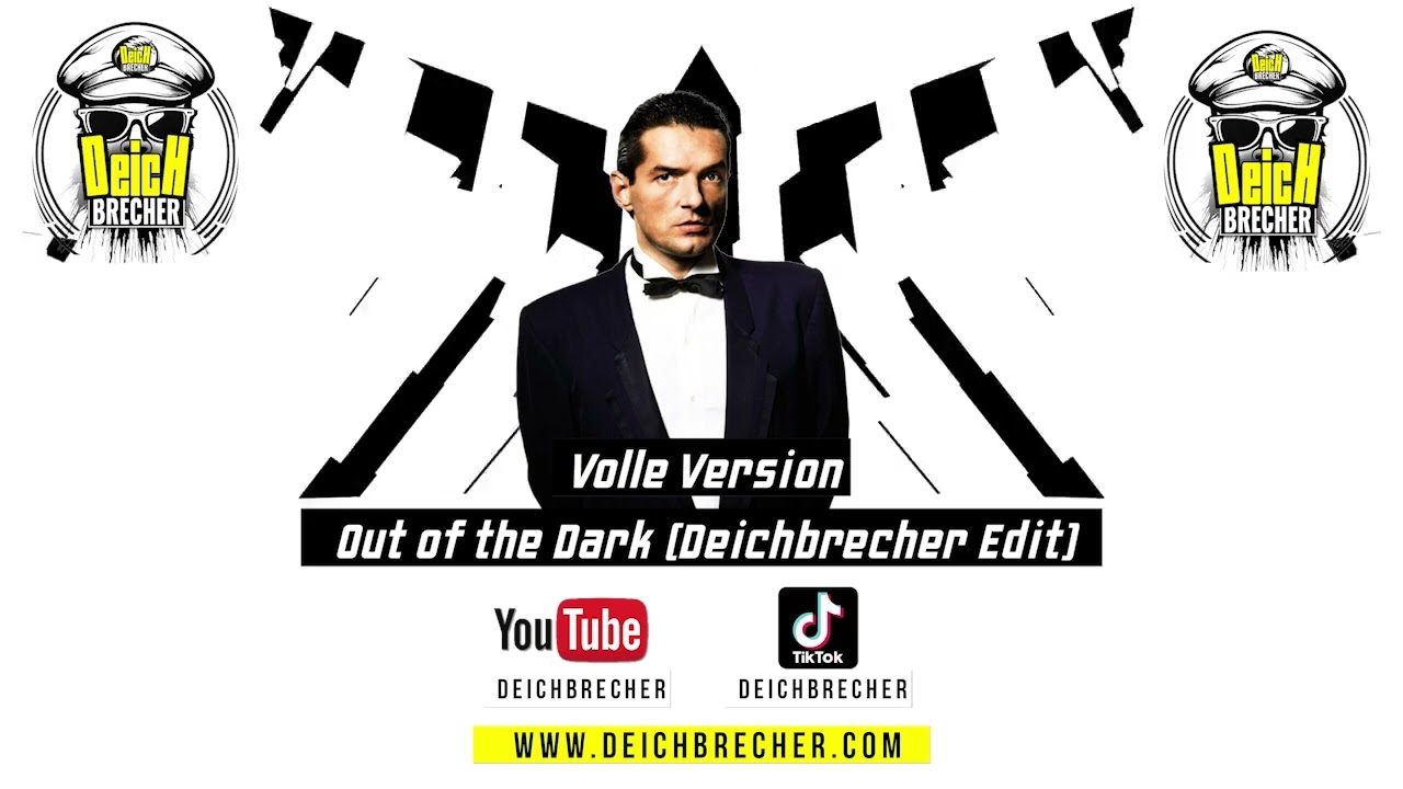 Out of the Dark (Deichbrecher Edit) Full Version