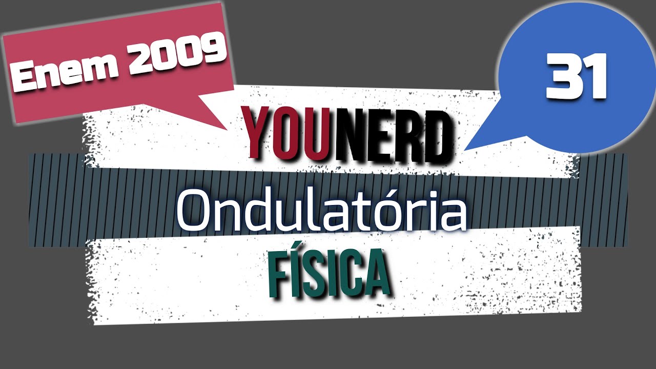 🐧 31. ENEM 2009 Ondulatória | Questão 👉🏻 