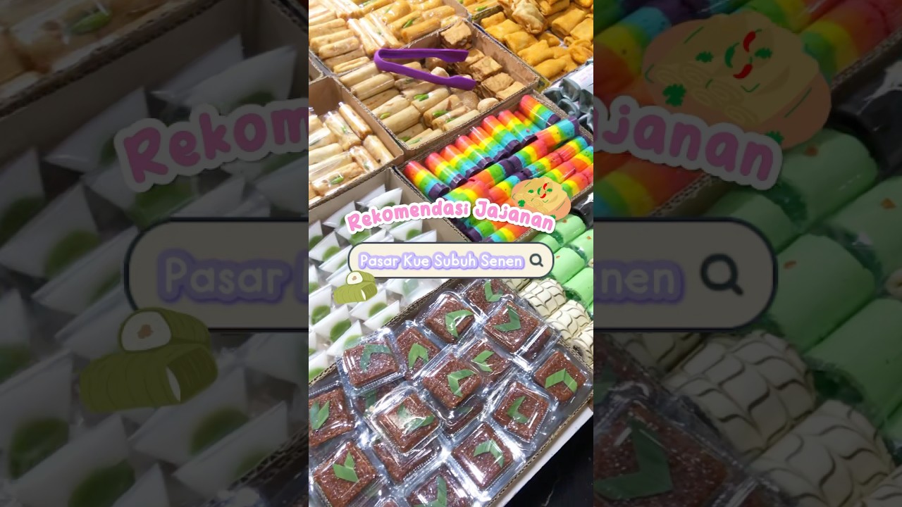 REKOMENDASI JAJANAN ENAK DI PASAR KUE SUBUH SENEN | REVIEW NURULNUCAN #kue #tradisional