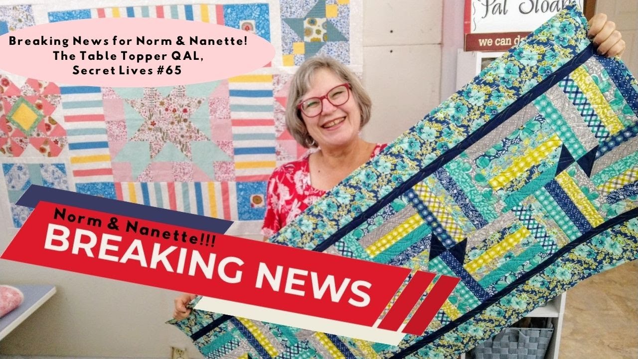 BIG NEWS for Norm & Nanette! The Table Topper QAL, Secret Lives #65