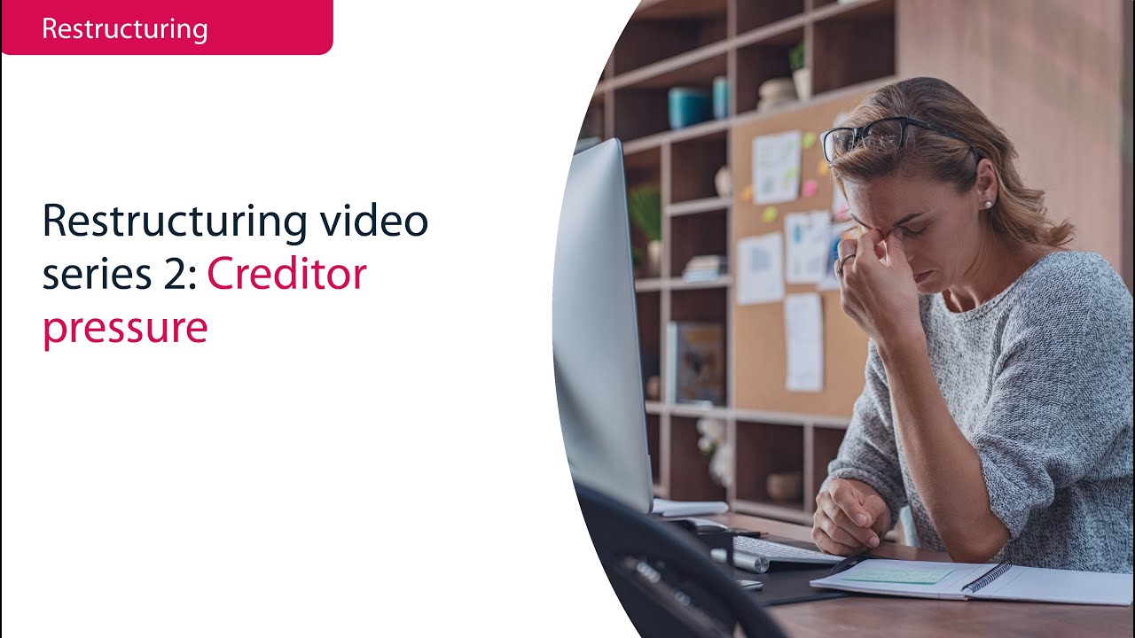 Restructuring Video Series | How to Deal with Creditor Pressure | Bishop Fleming