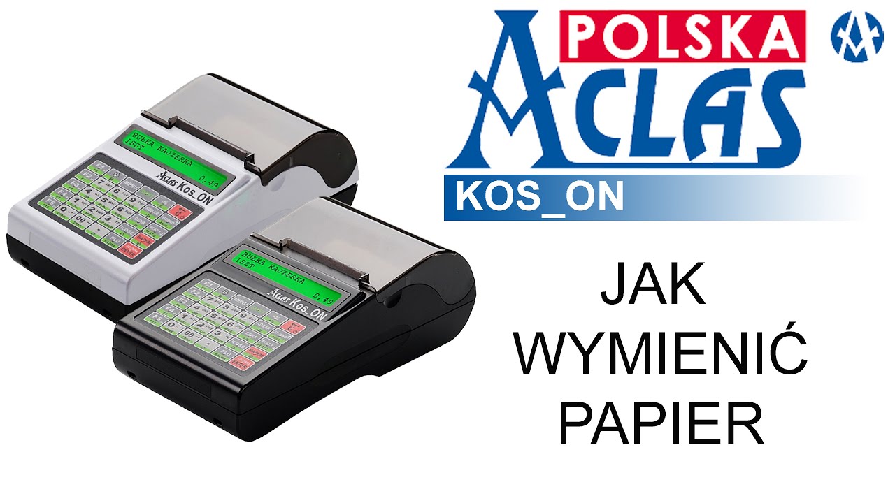 Jak w kasie fiskalnej ACLAS KOS_ON wymienić rolkę papieru termicznego