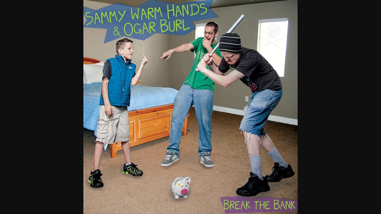 Sammy Warm Hands & Ogar Burl - Break The Bank (2013)