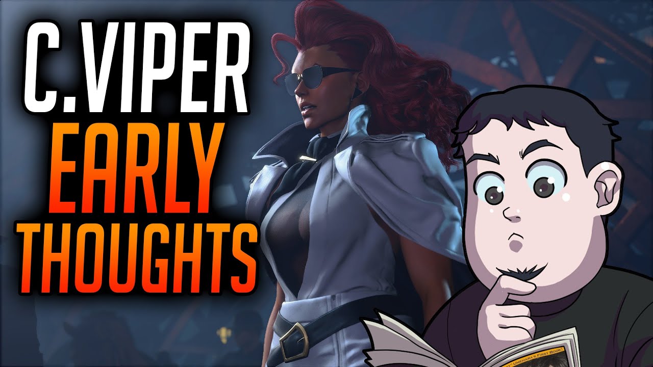 C. Viper Early Thoughts! One of The Best Additions To Street Fighter 6