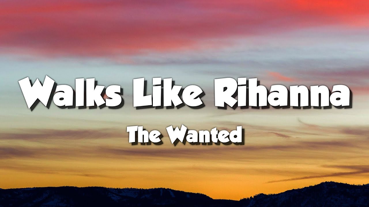 The Wanted - Walks Like Rihanna (Lyrics)
