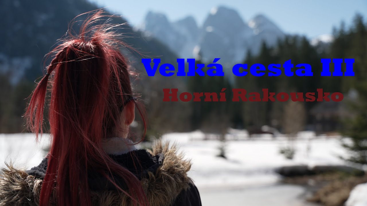 Velká cesta III  Horní Rakousko