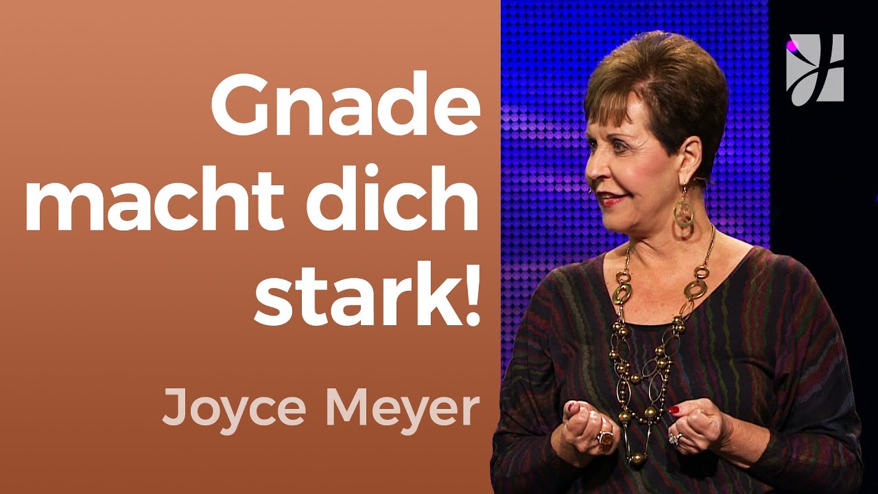 Erlebe die KRAFT von Gottes Gnade 💥 &ndash; Joyce Meyer &ndash; Pers&ouml;nlichkeit st&auml;rken