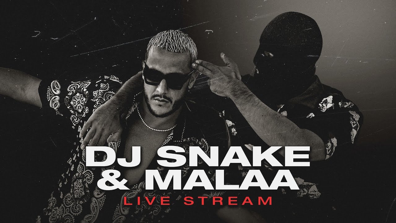 DJ SNAKE & MALAA - BEST OF BOTH WORLDS LIVESTREAM