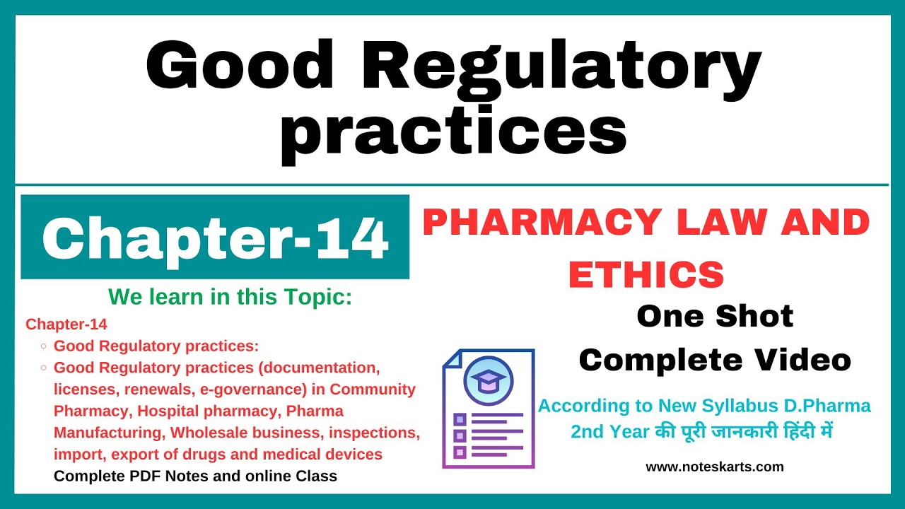 Chapter 14 | Good Regulatory practices | Pharmacy Law and Ethics- documentation, licenses, renewals,