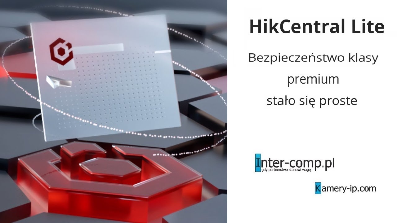 Hikvision HikCentral Lite - scentralizowany system zarządzania bezpieczeństwem - www.kamery-ip.com