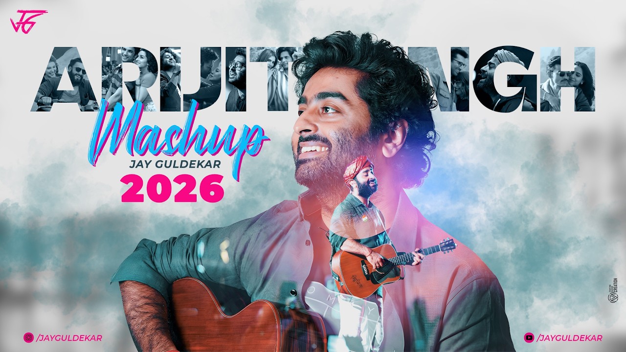 Arijit Singh Mashup 2026 | Jay Guldekar | Tere Ishk Main | Khairiyat | Best of Arijit Singh