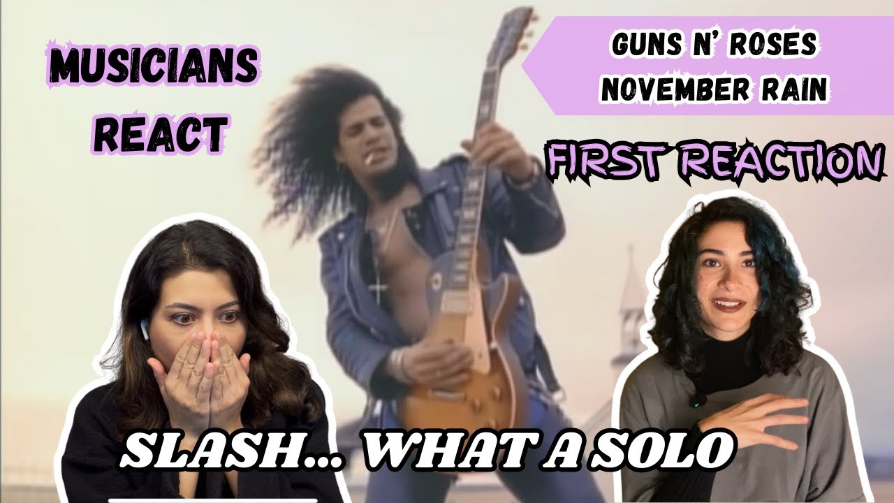 Experiencing &ldquo;November Rain&rdquo; for the First Time &mdash; GNR