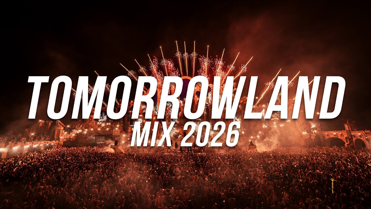 Tomorrowland 2026 - Best Songs, Remixes & Mashups | Festival Mashup Mix 2026