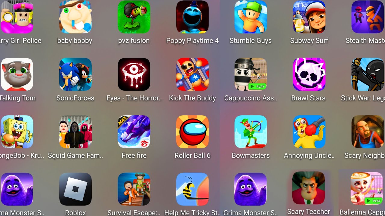 Roblox,Poppy Playtime 4,Scary Teacher 3D,Baby Bobby's Daycare,Squid Game Family,Talking Tom.........