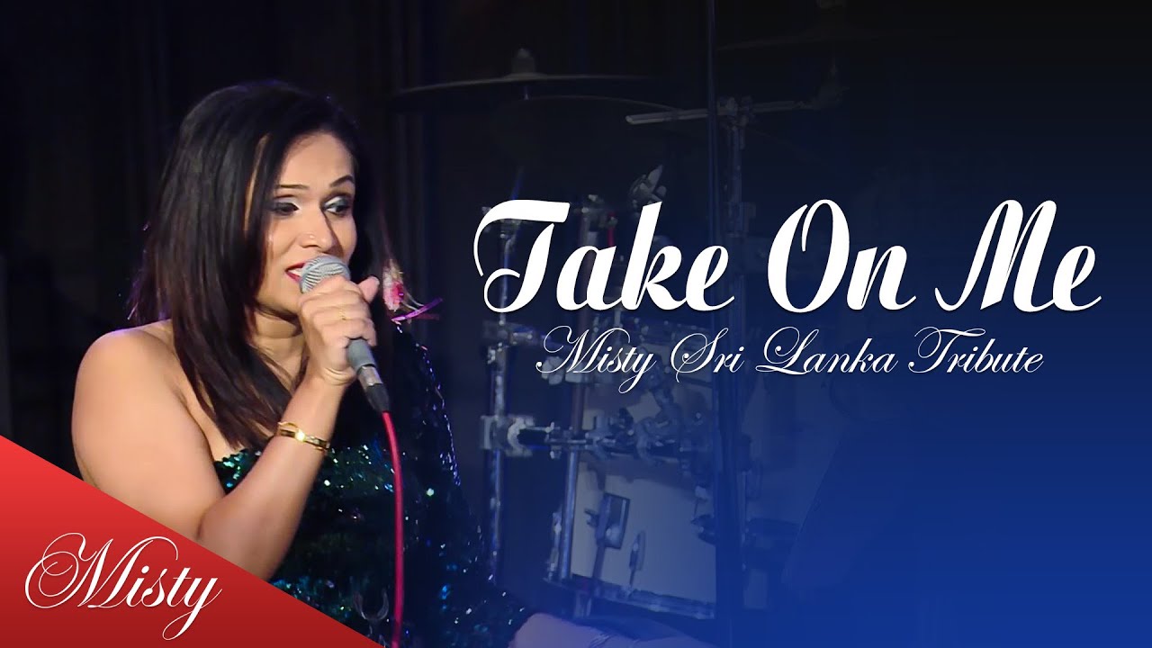 MISTY Sri Lanka |Take on me | A HA |Cover