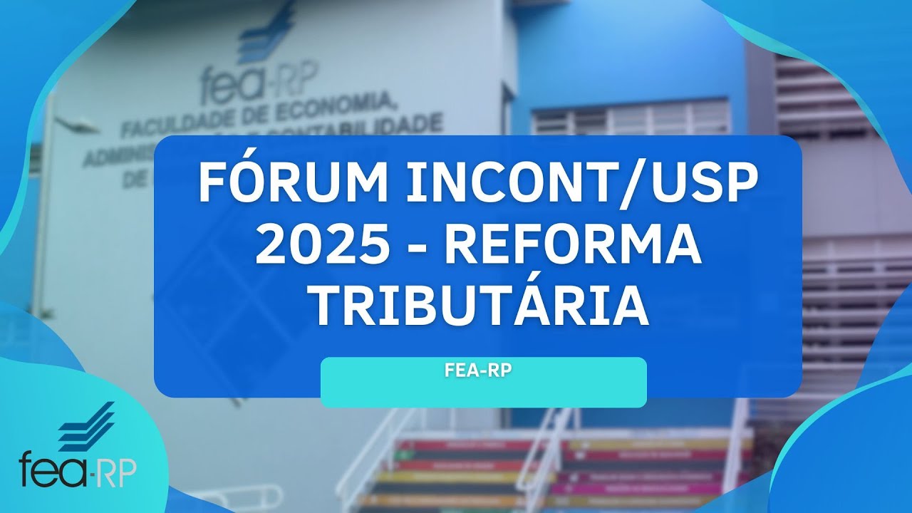 FÓRUM INCONT/USP 2025 - Reforma Tributária