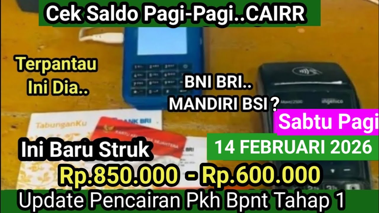HASIL CEK SALDO PKH BPNT TAHAP 1 SABTU 14 FEBRUARI 2026 NAH INI DIA HASILNYA CAIRR