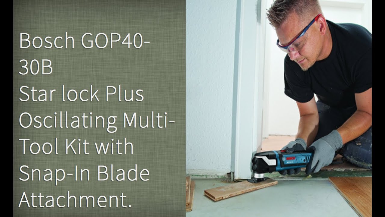 Bosch GOP40 30B Starlock Plus with Snap In Blade Attachment