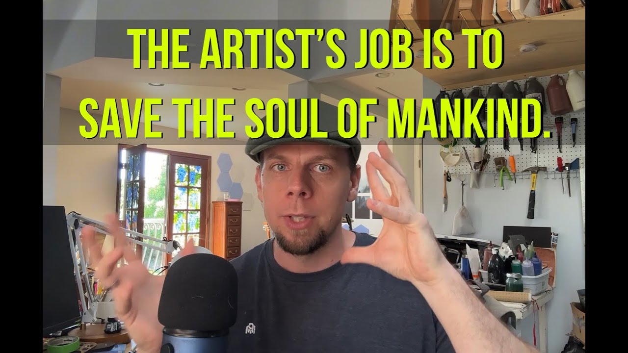 The Artist&rsquo;s Job Is to Save the Soul of Mankind.