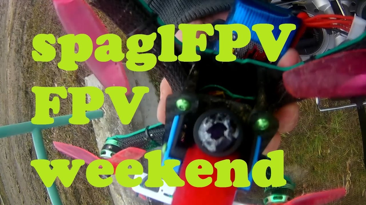 FPV weekend footage // spaglFPV
