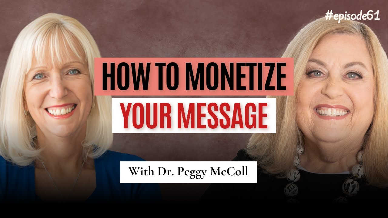 You Wrote the Book. Now What? Turning Ideas Into Influence & Income with Dr. Peggy McColl