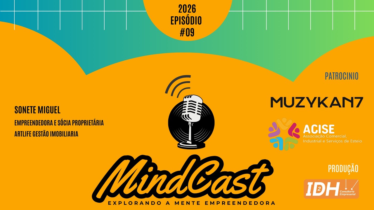Mindcast Episódio #09 - Sonete Miguel - Artlife Gestão Imobiliaria.
