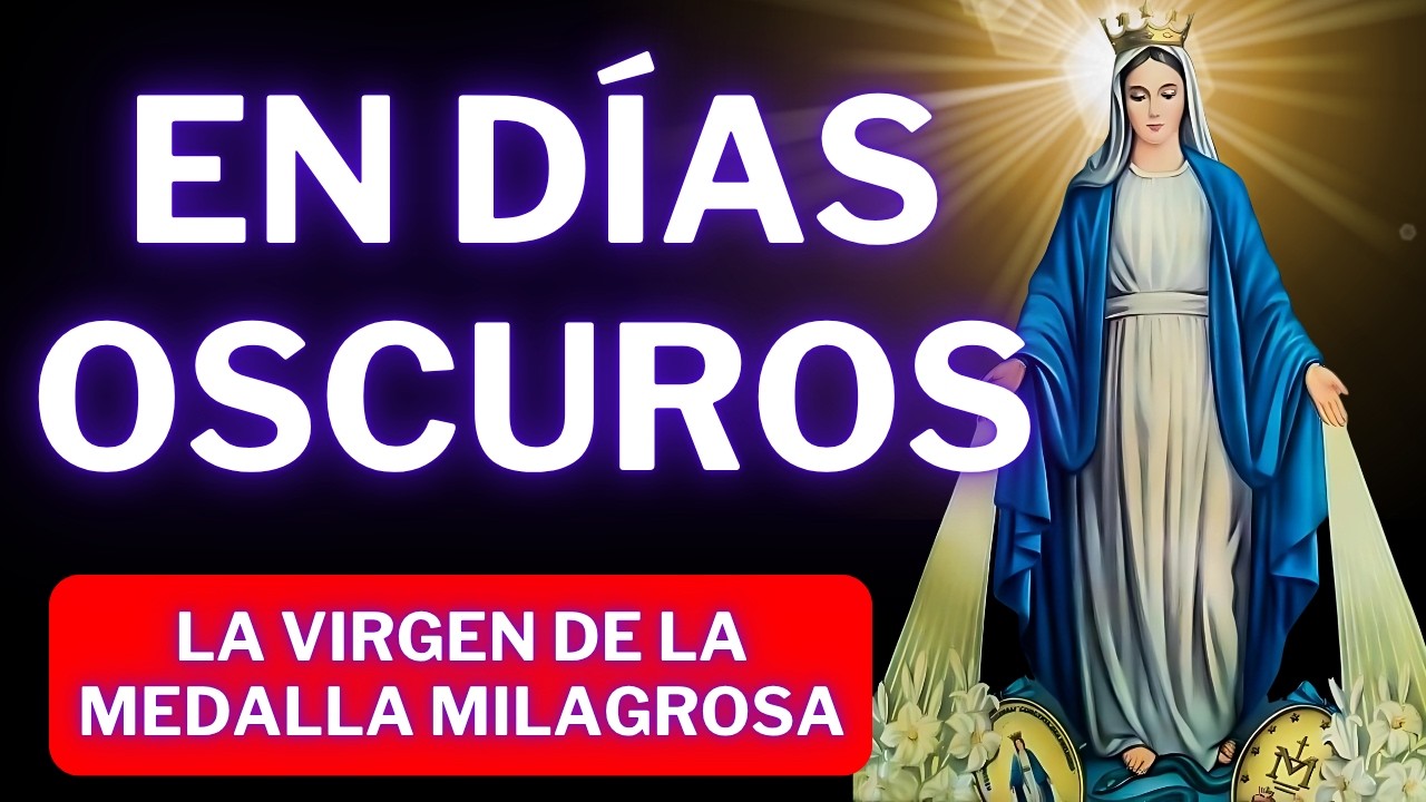 VIRGEN DE LA MEDALLA MILAGROSA  ORACIÓN PODEROSA PARA CAUSAS URGENTES Y DIFÍCILES
