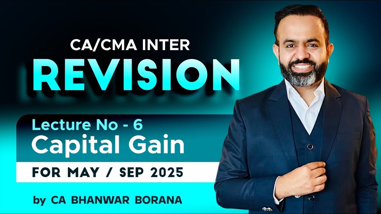 INTER Revision SEP 25 & JAN 26 l CAPITAL GAIN l Part - 6