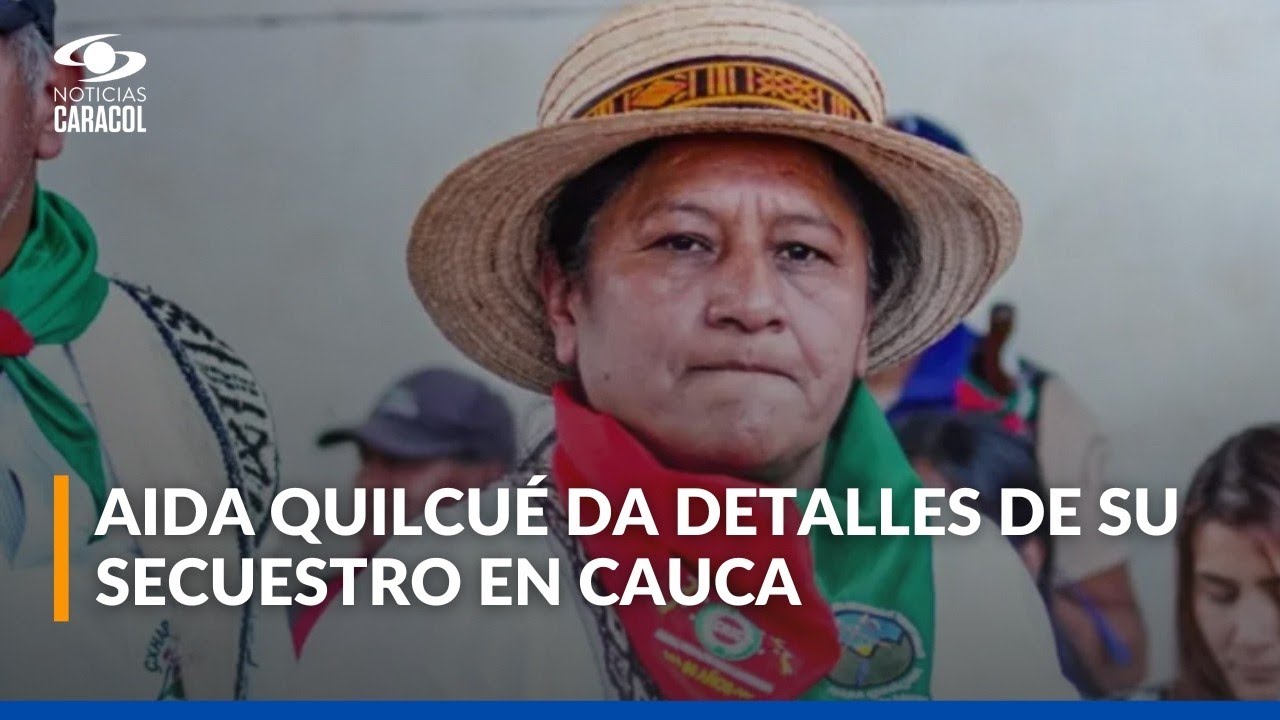 ¿Cómo fue la detención de la senadora Aida Quilcé en el departamento de Cauca?