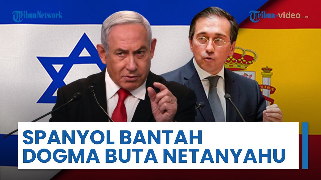 Menlu Spanyol Bantah Ucapan Netanyahu yang Mengatakan Negara Palestina Takkan Pernah Terwujud