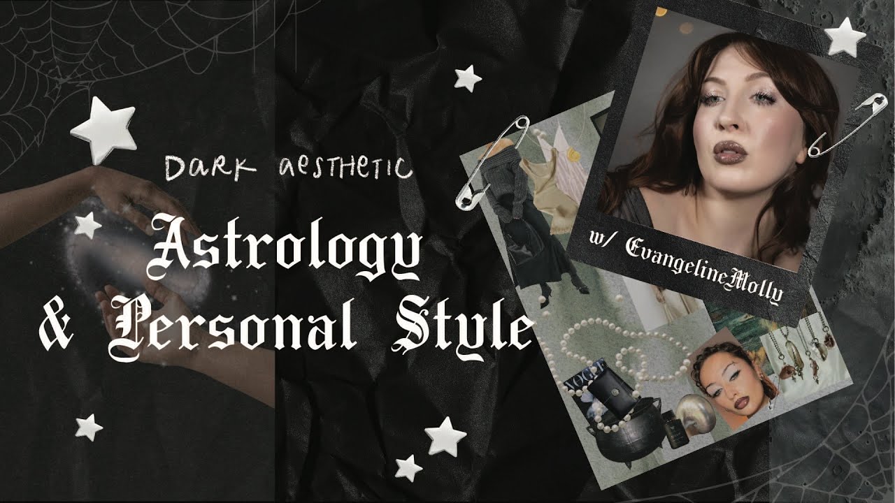 Dark Muse Astrology & Personal Style with Evangeline Molly!