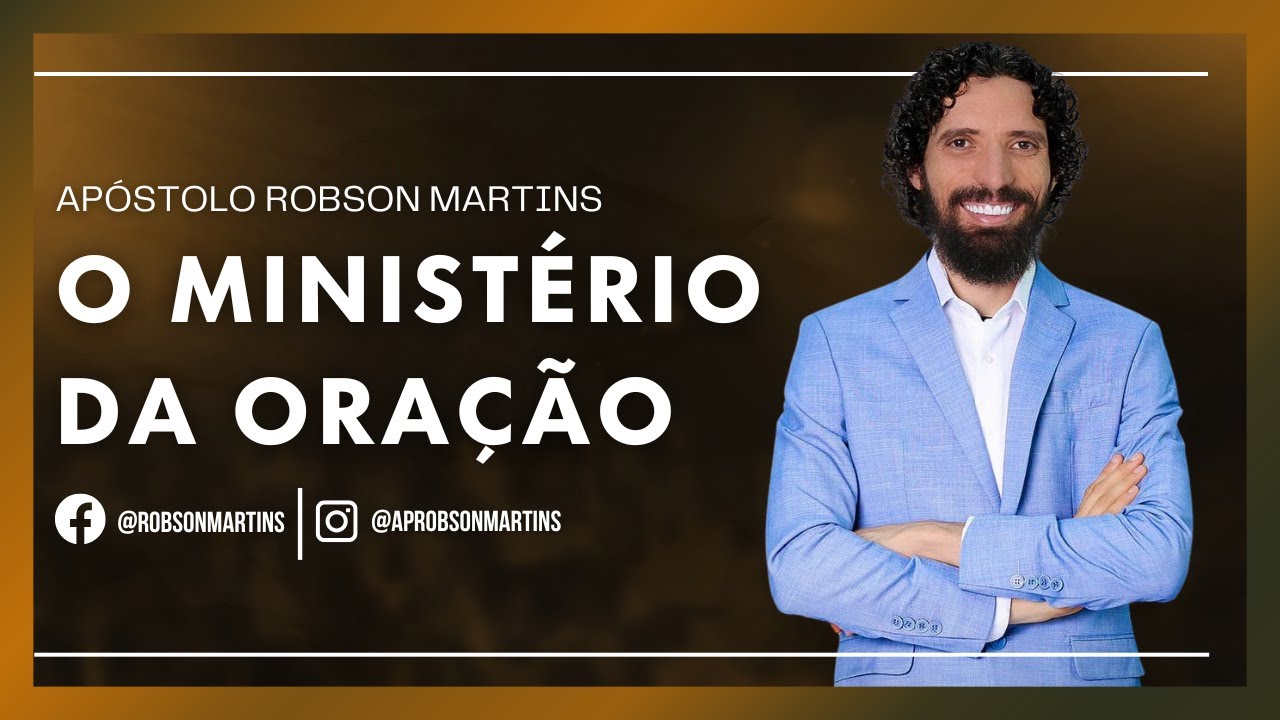 O ministério da oração - Robson Martins